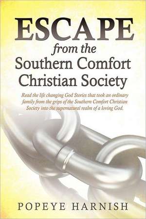 Escape from the Southern Comfort Christian Society: Our Lusts and Pride de Popeye Harnish