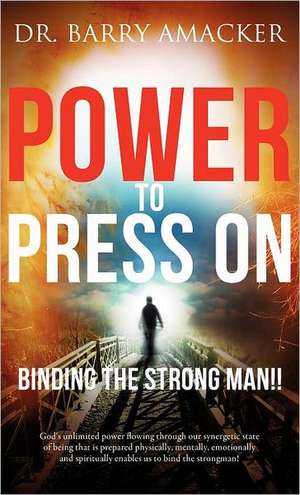 Power to Press on de Barry Amacker