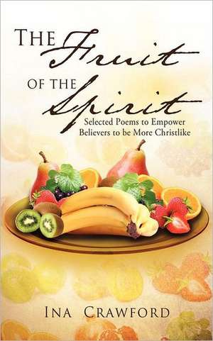 The Fruit of the Spirit de Ina Crawford