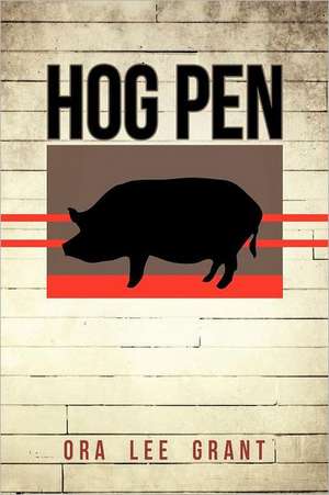 Hog Pen de Ora Lee Grant