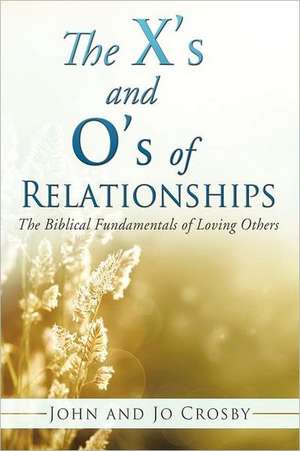 The X's and O's of Relationships de John Crosby