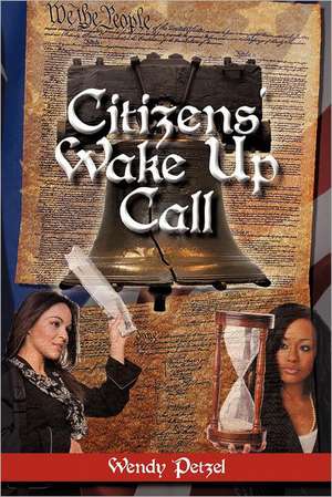 Citizens' Wake Up Call de Wendy Petzel