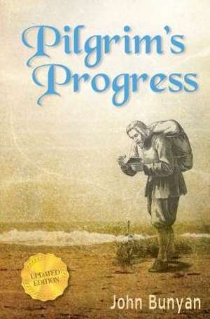 Pilgrim S Progress: Updated, Modern English. More Than 100 Illustrations. de John Bunyan