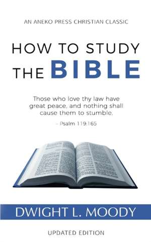 How to Study the Bible de Dwight L. Moody