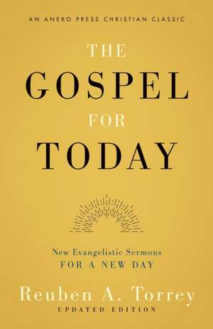 The Gospel for Today de Reuben A. Torrey