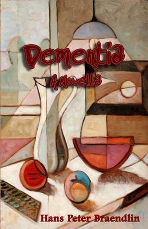 Dementia de Hans Peter Braendlin