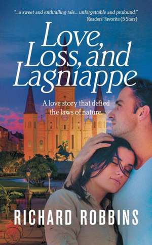 Love, Loss, and Lagniappe de Richard Robbins