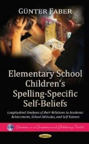 Elementary School Children's Spelling-Specific Self-Beliefs de Gunter Faber