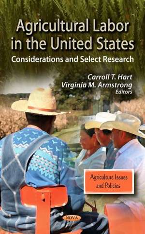 Agricultural Labor in the United States de Carroll T. Hart