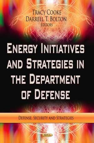 Energy Initiatives & Strategies in the Department of Defense de Dave Pruitt