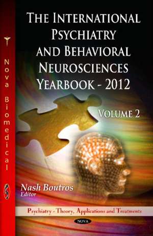 The International Psychiatry and Behavioral Neurosciences Yearbook de Nash N. Boutros