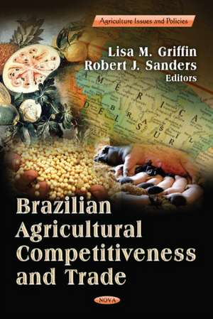 Brazilian Agricultural Competitiveness and Trade de Lisa M. Griffin