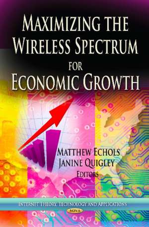 Maximizing the Wireless Spectrum for Economic Growth de Matthew Echols