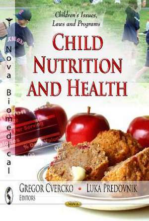 Child Nutrition & Health de Gregor Cvercko