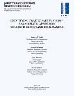 Identifying Traffic Safety Needs - A Systematic Approach: Research Report and User Manual de Andrew P. Tarko