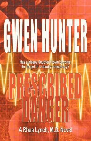 Prescribed Danger de Gwen Hunter