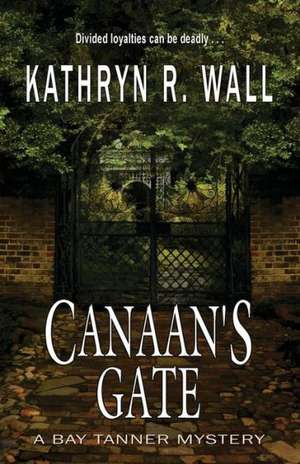 Canaan's Gate de Kathryn R. Wall