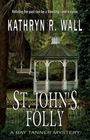 St. John's Folly de Kathryn R. Wall