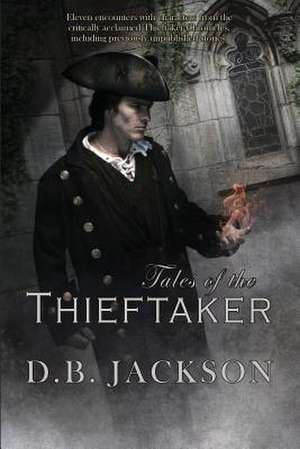 Tales of the Thieftaker de D. B. Jackson