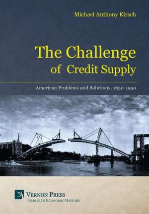 The Challenge of Credit Supply de Michael Anthony Kirsch