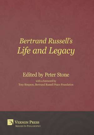 Bertrand Russell's Life and Legacy de Peter Stone