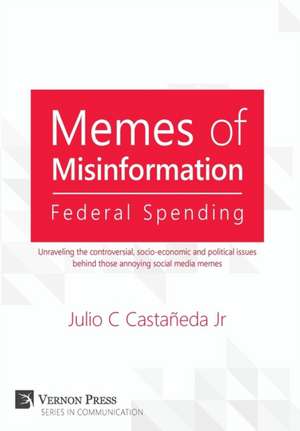 Memes of Misinformation de Julio C Castañeda Jr