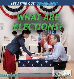 What Are Elections? de Bobi Martin