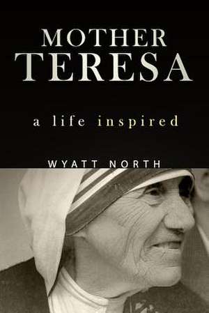 Mother Teresa de Wyatt North