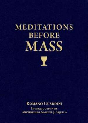 Meditations Before Mass de Romano Guardini