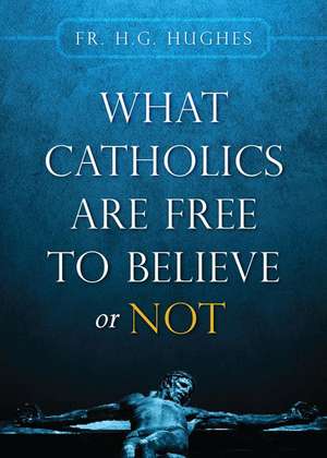 Compulsion?: What the Catholic Church Demands of You and What It Does Not de Fr H. G. Hughes