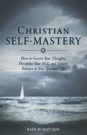 Christian Self-Mastery de Fr. Basil W. Maturin