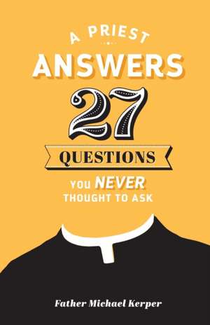 Priest Answers 27 Questions de Michael Kerper