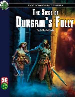 The Siege of Durgam's Folly 5E de Mike Mearls