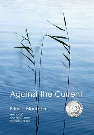 Against the Current de Brian L. Maclearn