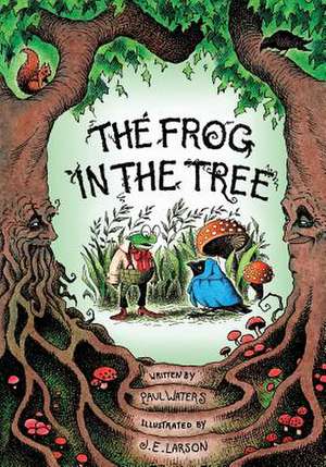 The Frog in the Tree: A Christmas Journey to the North Pole de Paul Waters