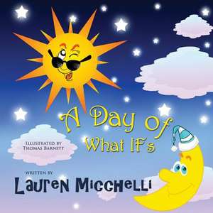 A Day of What Ifs: A Navigational Guide to Infertility for U.S. Military, Veterans & Their Partners de Lauren Micchelli