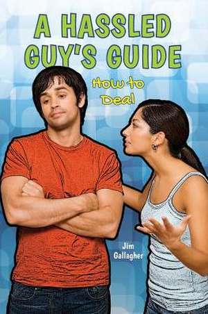 A Hassled Guy's Guide de Jim Gallagher