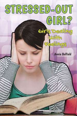 Stressed Out Girl? de Annie Belfield