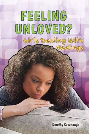 Feeling Unloved? de Dorothy Kavanaugh