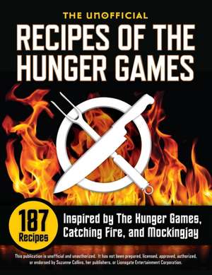 Unofficial Recipes of the Hunger Games de Suzanne Collins