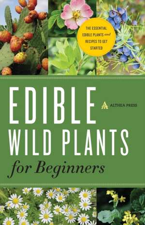 Edible Wild Plants for Beginners de Althea Press