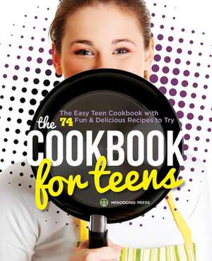 Cookbook for Teens de Mendocino Press