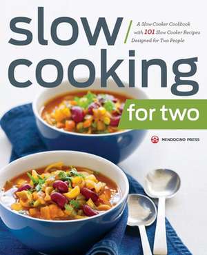 Slow Cooking for Two de Mendocino Press