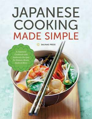 Japanese Cooking Made Simple de Salinas Press