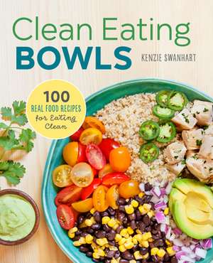 Clean Eating Bowls de Kenzie Swanhart