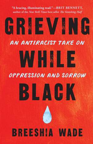 Grieving While Black de Breeshia Wade