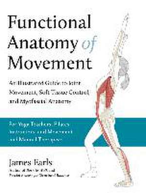 Functional Anatomy of Movement de James Earls