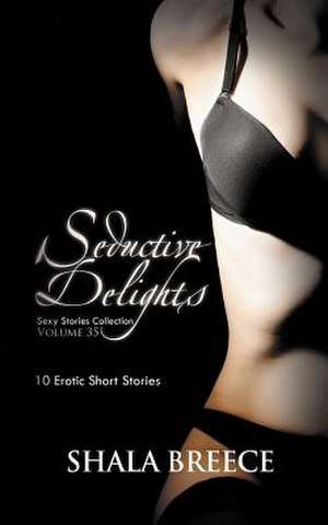 Seductive Delights de Shala Breece