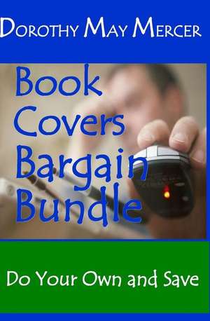 Book Covers Bargain Bundle: Do Your Own and Save de Dorothy May Mercer