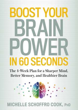 Boost Your Brain Power in 60 Seconds de Michelle Schoffro Cook